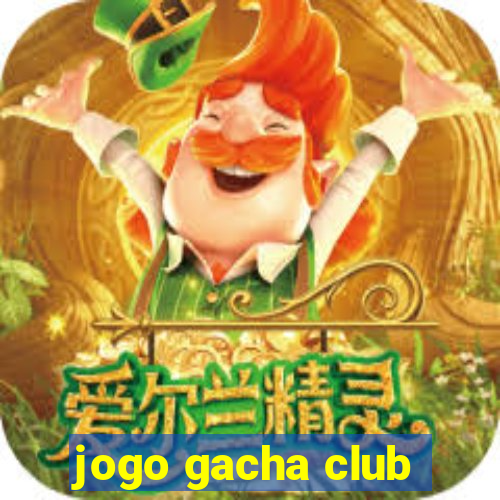 jogo gacha club